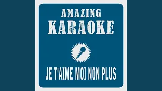 Je t'aime moi non plus (Karaoke Version) (Originally Performed By Jane Birkin)