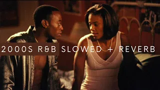 2000s R&B Playlist |Slowed + Reverb|