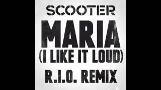 Scooter - Maria (I Like It Loud) 2013 (R.I.O. Remix)