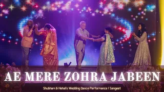 Ae Mere Zohra Jabeen || Shubham & Nehal's Wedding Dance Performance | Sangeet
