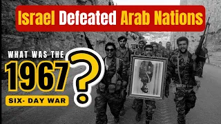 How Israel defeated Arab nations in the June War of 1967? Six Day War - World History | SaralUPSC