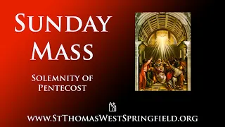 Pentecost Sunday Mass May 19, 2024