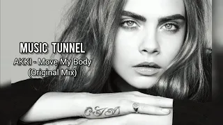 AKKI - Move My Body (Original Mix) [Music Tunnel Release]