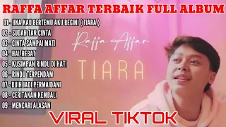 Kumpulan Lagu Raffa Affar terbaru lagi viral - Jika Kau Bertemu Aku Begini   Tiara - Sudah Tak Cinta