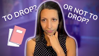 Should I drop a class? // 8 questions to ask yourself before dropping a class
