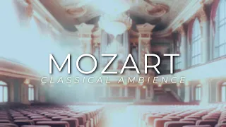 Classical Ambiance: Mozart | Ambience for Study, Sleep, and Relaxation