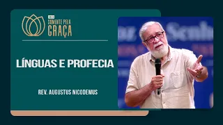 DOM DE LÍNGUAS e DOM DE PROFECIA | Rev. Augustus Nicodemus | Somente pela Graça | IPP