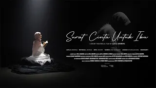 SURAT CINTA UNTUK IBU - Short Theatrical Movie by Leyla Aderina