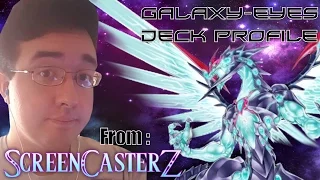 Yugioh Galaxy Eyes Deck Profile - (Featuring: ScreenCasterZ)
