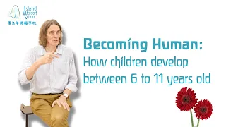 Becoming Human: How children develop between 6 to 11 years old