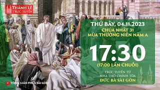 Thánh lễ trực tuyến 17:30 | CHÚA NHẬT 31 THƯỜNG NIÊN NĂM A | THỨ BẢY 4-11-2023 | NHÀ THỜ ĐỨC BÀ