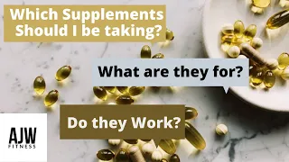 Which Supplements Should I Take. Do Supplements Work?