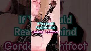 If You Could Read My Mind - Gordon Lightfoot - Classical Guitar