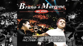 Bruno e Marrone -  Apaziguar  - Credo em Cruz  Ave Maria -  Prá la que eu vou - Clássicos sertanejos
