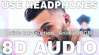 Aziz's Introduction: Animal BGM (8D Audio) || Harshavardhan Rameshwar || Ranbir Kapoor