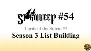 The Stormkeep #54 - Season 3 List Building (Lords of the Storm #7)