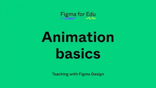 Figma for Education: Animation basics in Figma