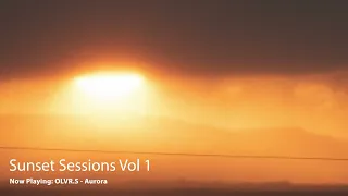 OLVR.S - Sunset Sessions Volume 1 - Melodic House & Techno Mix