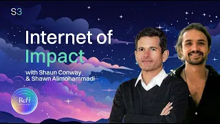 Internet of Impact: IXO & ReFi Cape Town with Shaun Conway & Shawn Alimohammadi │Season 3 Episode 6🎧