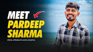 Meet Pardeep Sharma / Special Appearance Manik Aggarwal