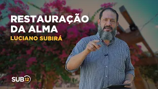 Luciano Subirá - A RESTAURAÇÃO DA ALMA