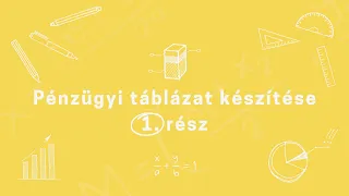 Pénzügyi táblázat készítése 1. rész