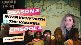 Interview with the Vampire S2Ep4 Recap and Review/Quickview with the Vampire Episode 4