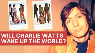 Will Charlie Watts Wake Up the World?