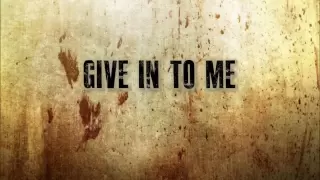 Give In To Me - Three Days Grace (Lyrics)