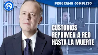 Brutalidad en CEFERESO de Coahuila: asesina a golpes a un reo | PROGRAMA COMPLETO | 11/09/23