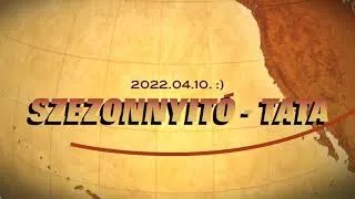 SZEZON NYITÓ   TATA 2022 04 10 :   HD 1080p