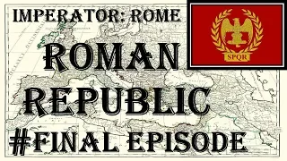 Imperator: Rome - Roman Republic #Final Episode