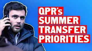 QPR must sign players in THESE positions this summer