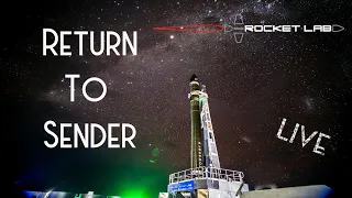 Rocket Lab Electron Launch! Return to Sender! LIVE! Q+A!
