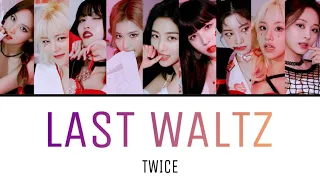 LAST WALTZ / TWICE 【カナルビ・日本語訳・歌詞】