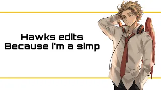 ✨Hawks edits because I’m a simp✨