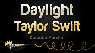 Taylor Swift - Daylight (Karaoke Version)