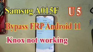 Samsung A015F Frp bypass Android 11 U5 by Hydra Tool done when knox not working.