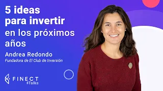 💡 5 IDEAS para INVERTIR en los próximos años 🎙️ Finect Talks con Andrea Redondo