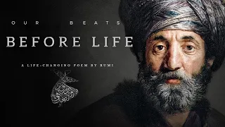 Rumi - Before Life (Life Changing Poem) | Jalaluddin Rumi