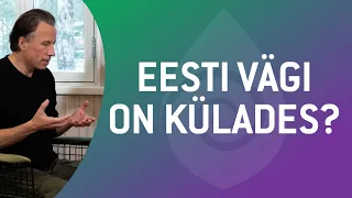 Kus peitub Eesti vägi?