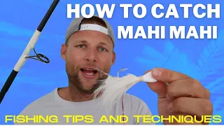 How To Catch Mahi Mahi l The Best Tackle and Techniques for Dolphin Fishing!