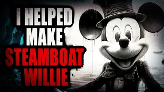 "I Helped Make Steamboat Willie" | Creepypasta Storytime