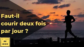 Courir deux fois par jour pour progresser ? Comment et pourquoi commencer à courir deux fois ...