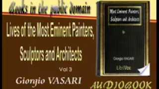 Lives of the Most Eminent Painters, Sculptors and Architects Giorgio VASARI  audiobook