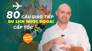 80 mẫu câu giao tiếp tiếng Anh để bạn DU LỊCH CẤP TỐC