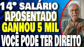 14º SALÁRIO EM MARÇO + APOSENTADO GANHOU 5 MIL - VOCÊ PODE TER DIREITO.