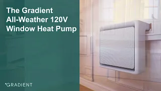 The Gradient All-Weather 120V Window Heat Pump