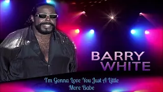 Barry White~ " I'm Gonna Love You "  (Just A Little More Babe) ~🔥~ 1973