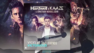 Vigel vs. Hardwell & KAAZE ft. Jonathan Mendelson - Victorious vs. We Are Legends (Jaxster Mashup)